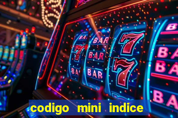 codigo mini indice setembro 2024